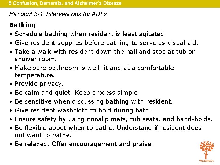 5 Confusion, Dementia, and Alzheimer’s Disease Handout 5 -1: Interventions for ADLs Bathing •