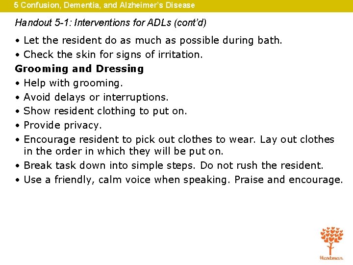 5 Confusion, Dementia, and Alzheimer’s Disease Handout 5 -1: Interventions for ADLs (cont’d) •