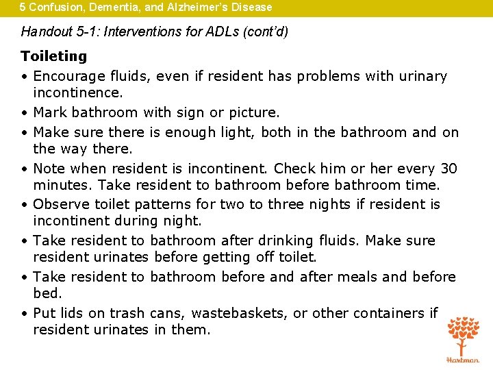 5 Confusion, Dementia, and Alzheimer’s Disease Handout 5 -1: Interventions for ADLs (cont’d) Toileting