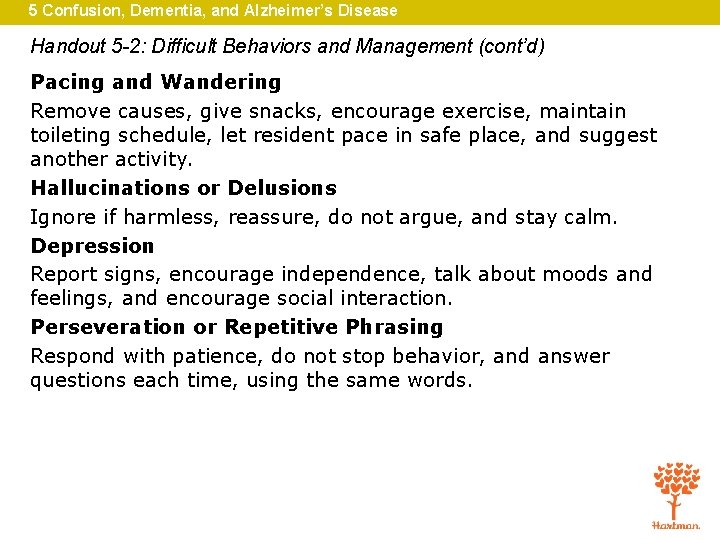 5 Confusion, Dementia, and Alzheimer’s Disease Handout 5 -2: Difficult Behaviors and Management (cont’d)