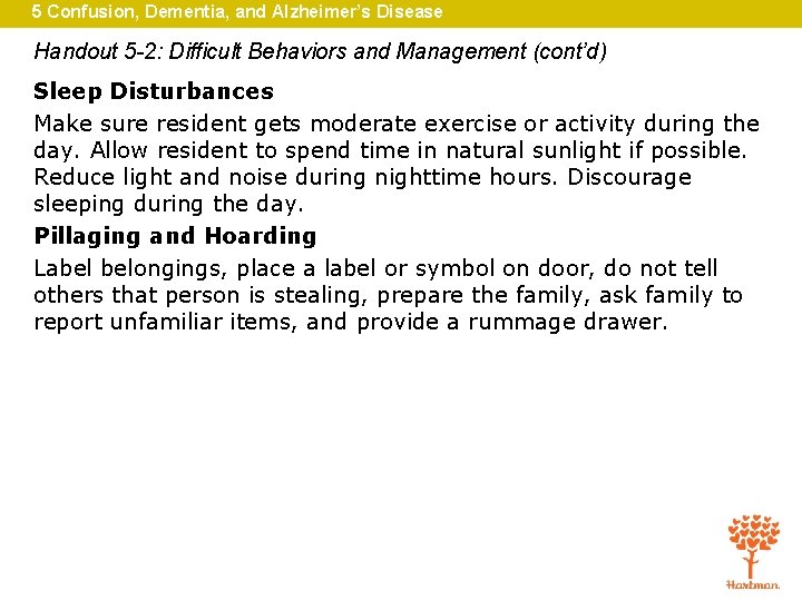 5 Confusion, Dementia, and Alzheimer’s Disease Handout 5 -2: Difficult Behaviors and Management (cont’d)