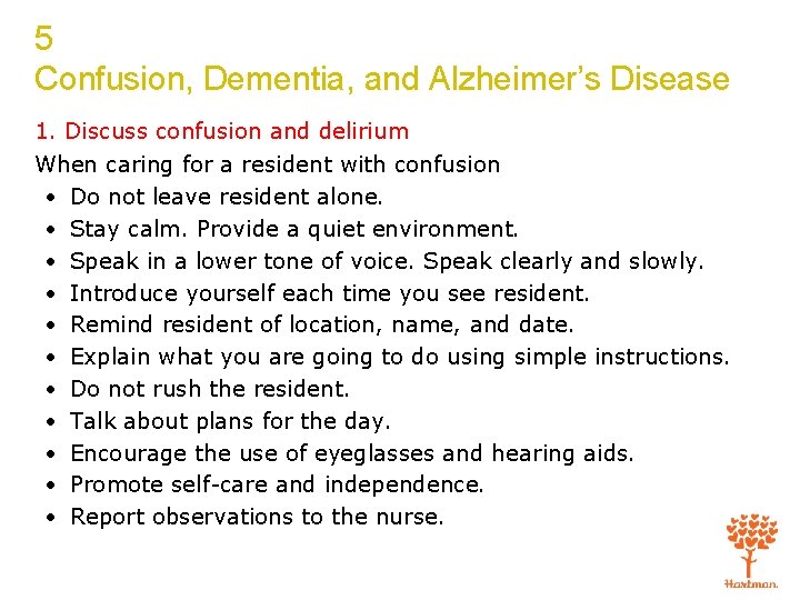 5 Confusion, Dementia, and Alzheimer’s Disease 1. Discuss confusion and delirium When caring for