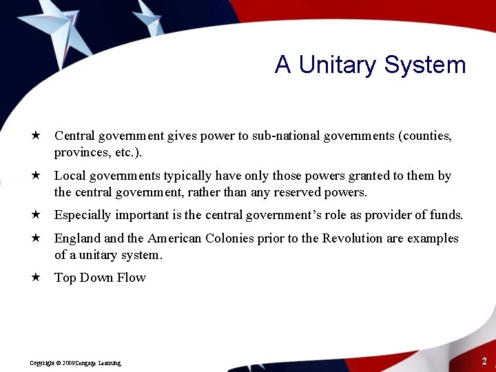 A Unitary System « Central government gives power to sub-national governments (counties, provinces, etc.