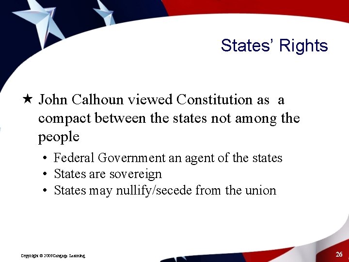 States’ Rights « John Calhoun viewed Constitution as a compact between the states not