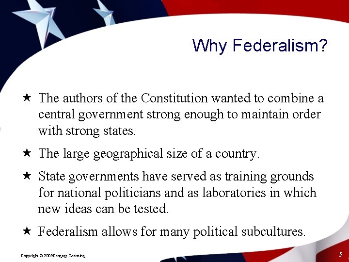 Why Federalism? « The authors of the Constitution wanted to combine a central government
