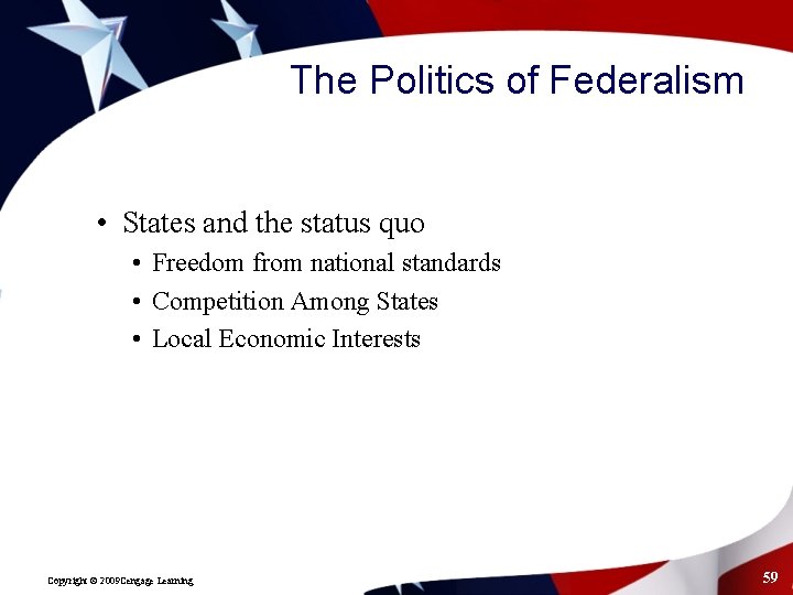 The Politics of Federalism • States and the status quo • Freedom from national