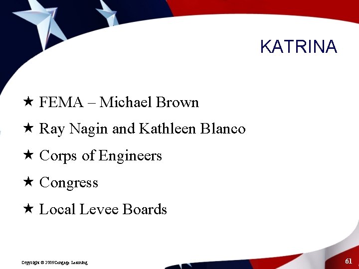 KATRINA « FEMA – Michael Brown « Ray Nagin and Kathleen Blanco « Corps