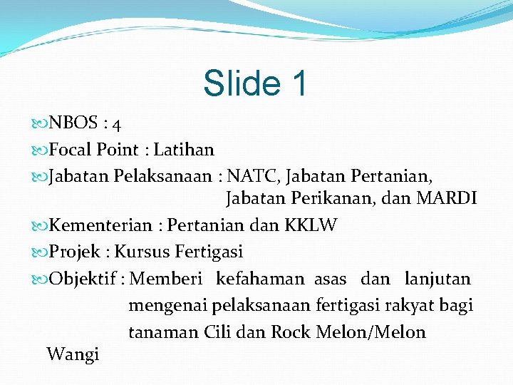 Slide 1 NBOS : 4 Focal Point : Latihan Jabatan Pelaksanaan : NATC, Jabatan