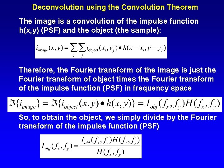 Deconvolution using the Convolution Theorem The image is a convolution of the impulse function