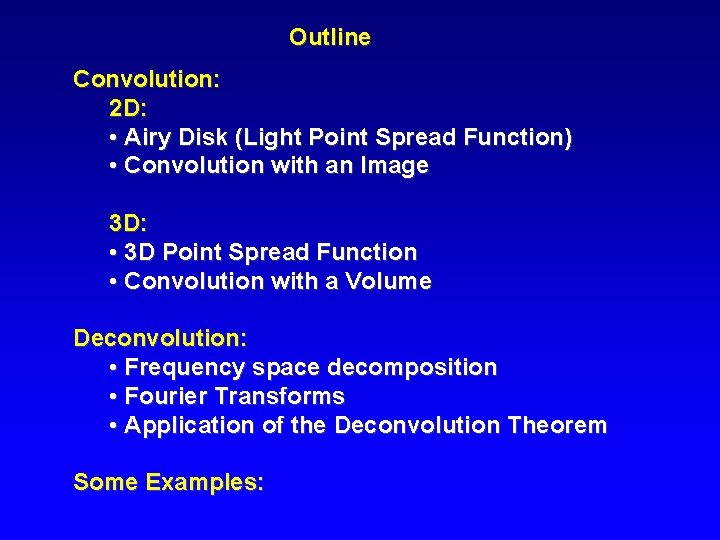 Outline Convolution: 2 D: • Airy Disk (Light Point Spread Function) • Convolution with