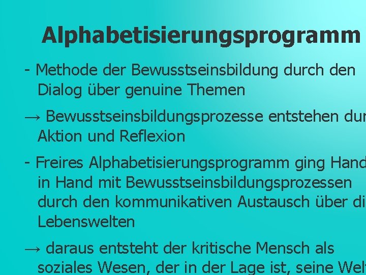 Alphabetisierungsprogramm - Methode der Bewusstseinsbildung durch den Dialog über genuine Themen → Bewusstseinsbildungsprozesse entstehen