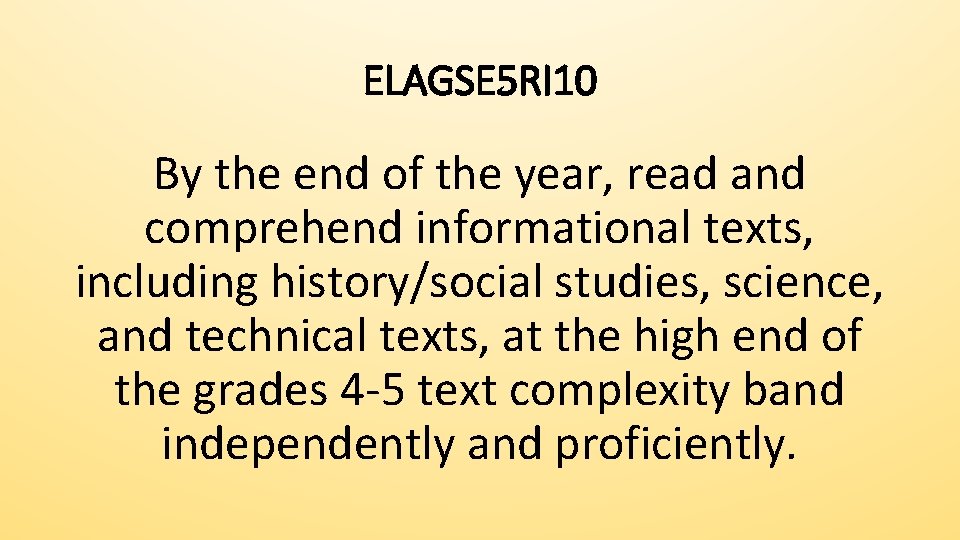 ELAGSE 5 RI 10 By the end of the year, read and comprehend informational
