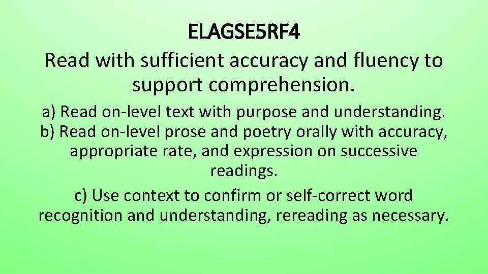 ELAGSE 5 RF 4 Read with sufficient accuracy and fluency to support comprehension. a)