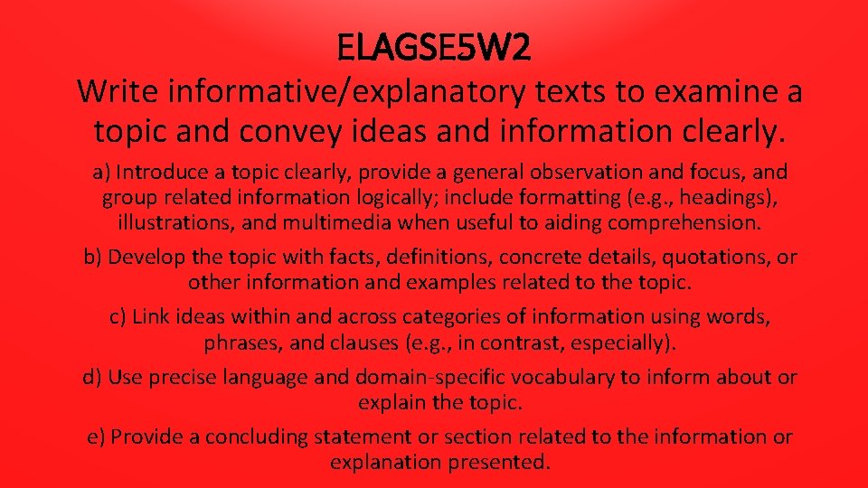 ELAGSE 5 W 2 Write informative/explanatory texts to examine a topic and convey ideas