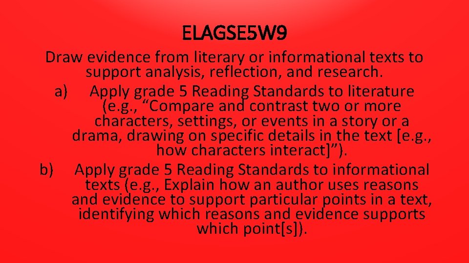 ELAGSE 5 W 9 Draw evidence from literary or informational texts to support analysis,