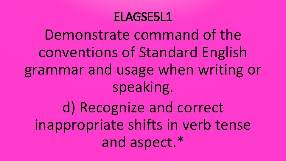 ELAGSE 5 L 1 Demonstrate command of the conventions of Standard English grammar and