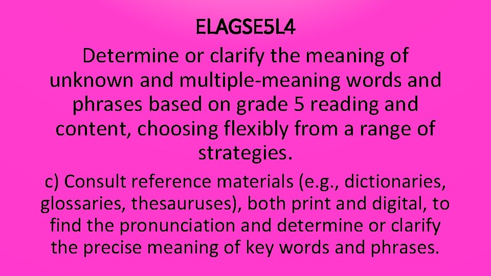 ELAGSE 5 L 4 Determine or clarify the meaning of unknown and multiple-meaning words