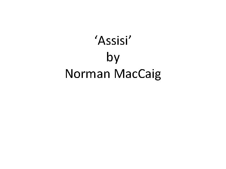 ‘Assisi’ by Norman Mac. Caig 
