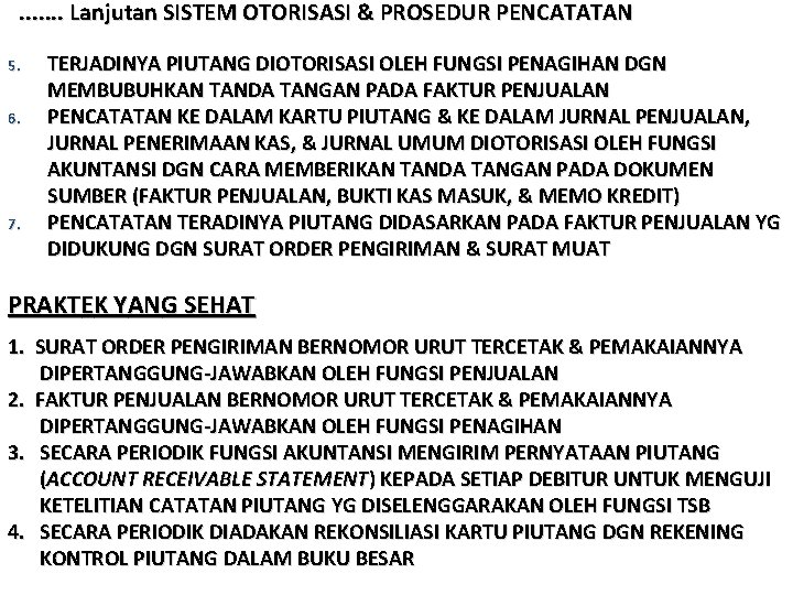 . . . . Lanjutan SISTEM OTORISASI & PROSEDUR PENCATATAN 5. 6. 7. TERJADINYA