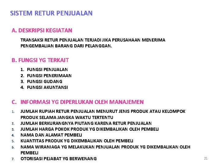 SISTEM RETUR PENJUALAN A. DESKRIPSI KEGIATAN TRANSAKSI RETUR PENJUALAN TERJADI JIKA PERUSAHAAN MENERIMA PENGEMBALIAN