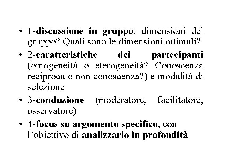  • 1 -discussione in gruppo: dimensioni del gruppo? Quali sono le dimensioni ottimali?