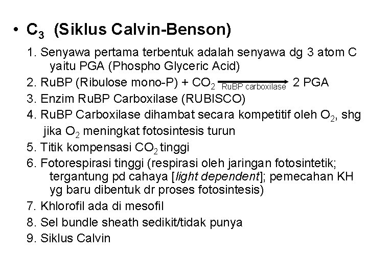  • C 3 (Siklus Calvin-Benson) 1. Senyawa pertama terbentuk adalah senyawa dg 3