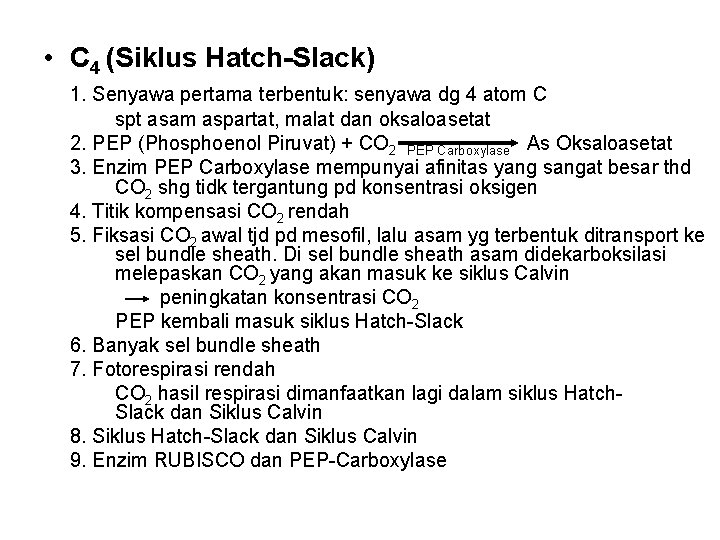  • C 4 (Siklus Hatch-Slack) 1. Senyawa pertama terbentuk: senyawa dg 4 atom