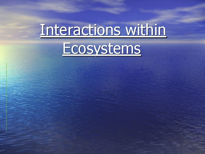 Interactions within Ecosystems 