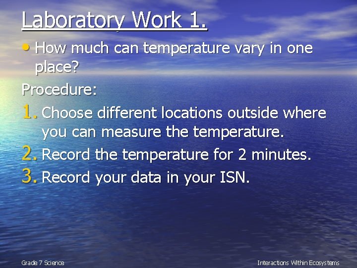 Laboratory Work 1. • How much can temperature vary in one place? Procedure: 1.