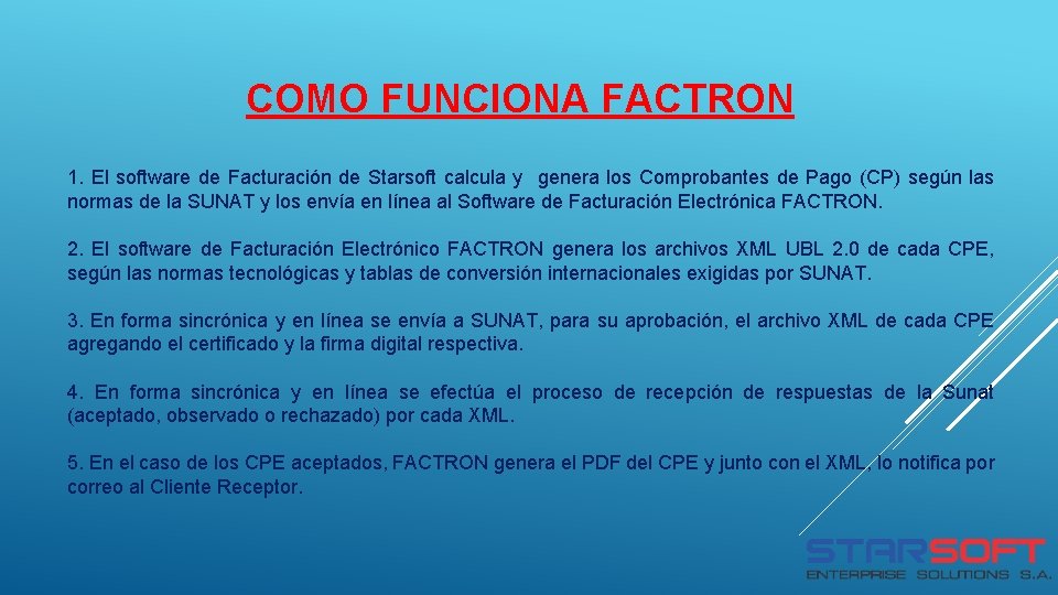 COMO FUNCIONA FACTRON 1. El software de Facturación de Starsoft calcula y genera los COMO FUNCIONA FACTRON 1. El software de Facturación de Starsoft calcula y genera los