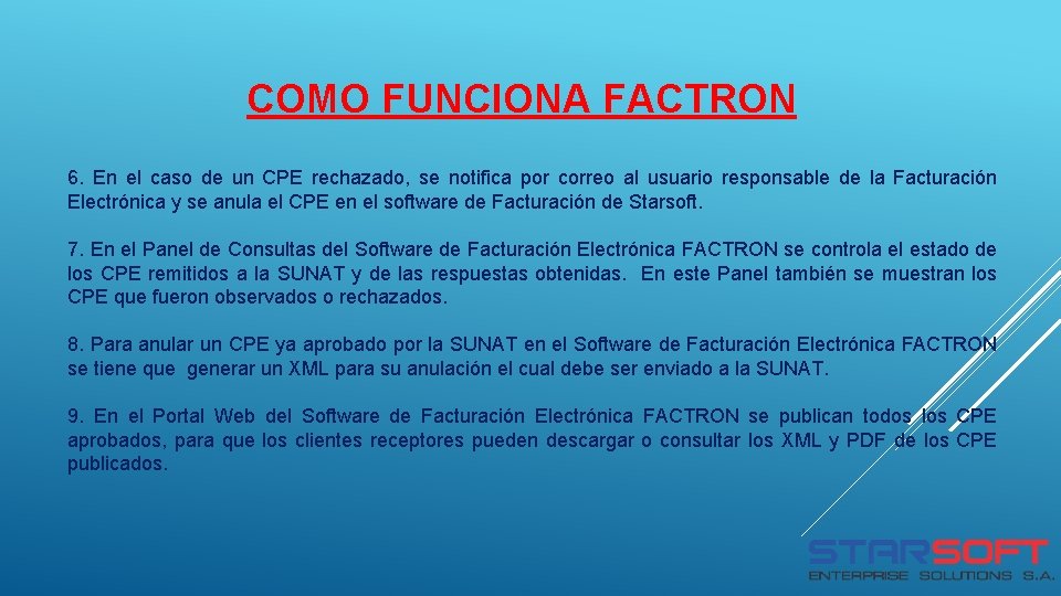 COMO FUNCIONA FACTRON 6. En el caso de un CPE rechazado, se notifica por COMO FUNCIONA FACTRON 6. En el caso de un CPE rechazado, se notifica por