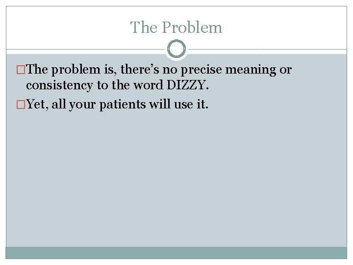 The Problem �The problem is, there’s no precise meaning or consistency to the word The Problem �The problem is, there’s no precise meaning or consistency to the word