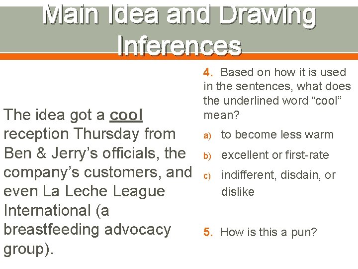 Main Idea and Drawing Inferences The idea got a cool reception Thursday from Ben