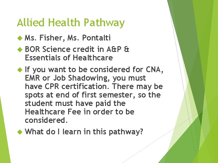 Allied Health Pathway Ms. Fisher, Ms. Pontalti BOR Science credit in A&P & Essentials