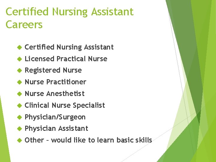 Certified Nursing Assistant Careers Certified Nursing Assistant Licensed Practical Nurse Registered Nurse Practitioner Nurse