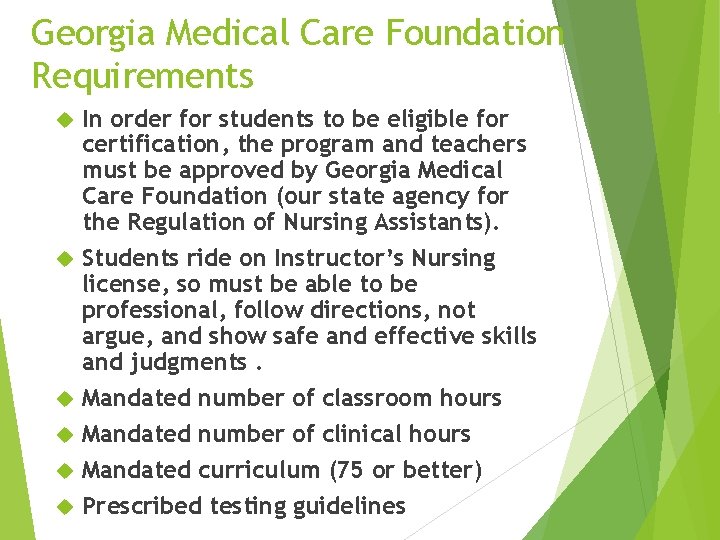 Georgia Medical Care Foundation Requirements In order for students to be eligible for certification,