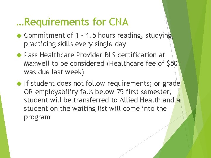 …Requirements for CNA Commitment of 1 – 1. 5 hours reading, studying, practicing skills