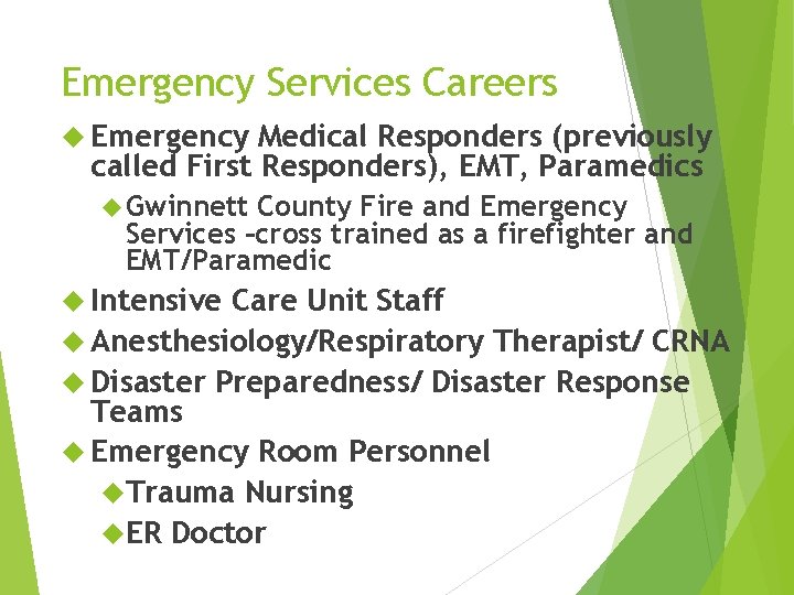 Emergency Services Careers Emergency Medical Responders (previously called First Responders), EMT, Paramedics Gwinnett County