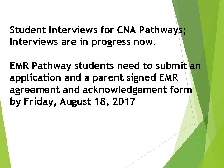 Student Interviews for CNA Pathways; Interviews are in progress now. EMR Pathway students need