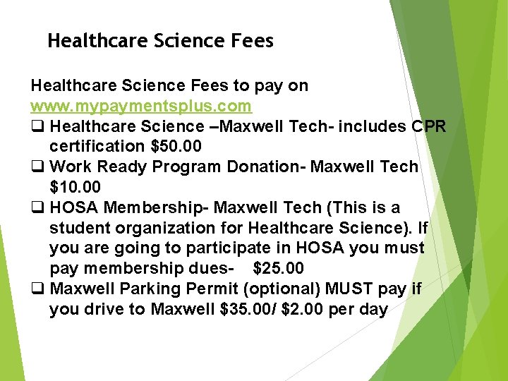 Healthcare Science Fees to pay on www. mypaymentsplus. com q Healthcare Science –Maxwell Tech-