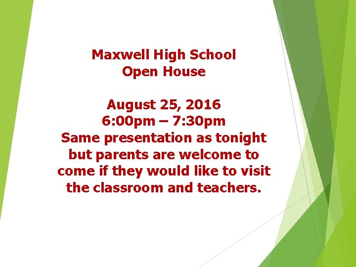 Maxwell High School Open House August 25, 2016 6: 00 pm – 7: 30