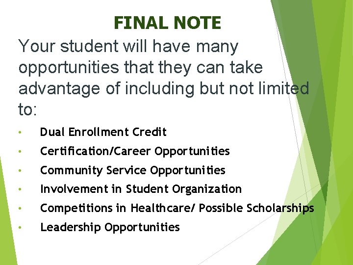 FINAL NOTE Your student will have many opportunities that they can take advantage of