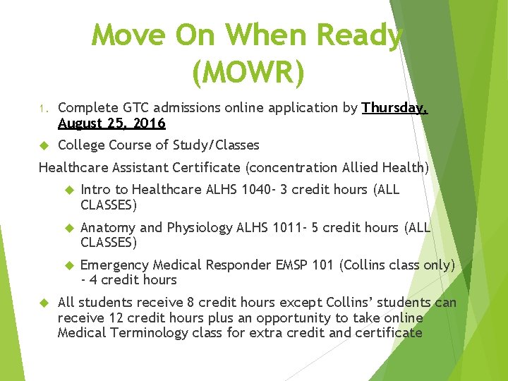 Move On When Ready (MOWR) 1. Complete GTC admissions online application by Thursday, August
