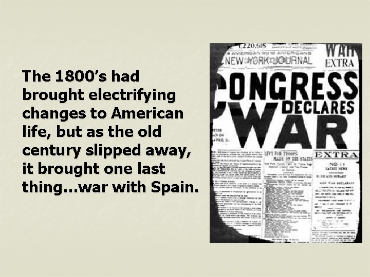 The 1800’s had brought electrifying changes to American life, but as the old century