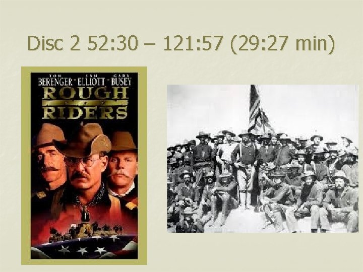 Disc 2 52: 30 – 121: 57 (29: 27 min) 