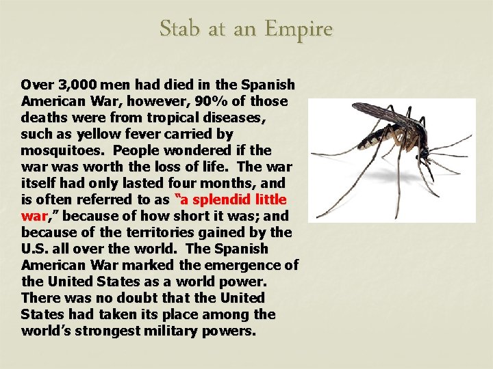 Stab at an Empire Over 3, 000 men had died in the Spanish American