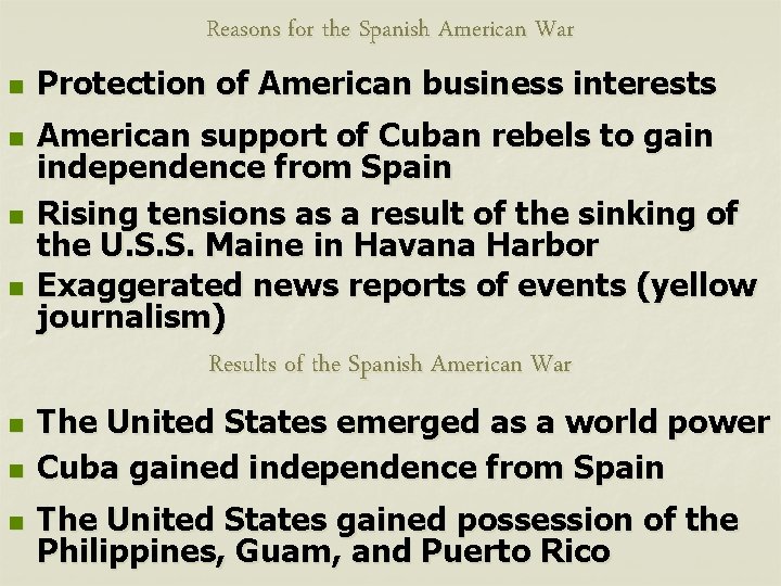 Reasons for the Spanish American War n n n n Protection of American business