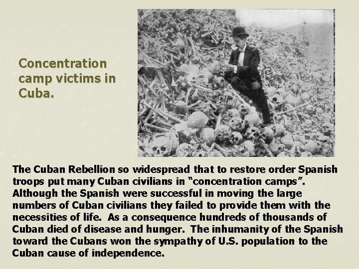 Concentration camp victims in Cuba. The Cuban Rebellion so widespread that to restore order