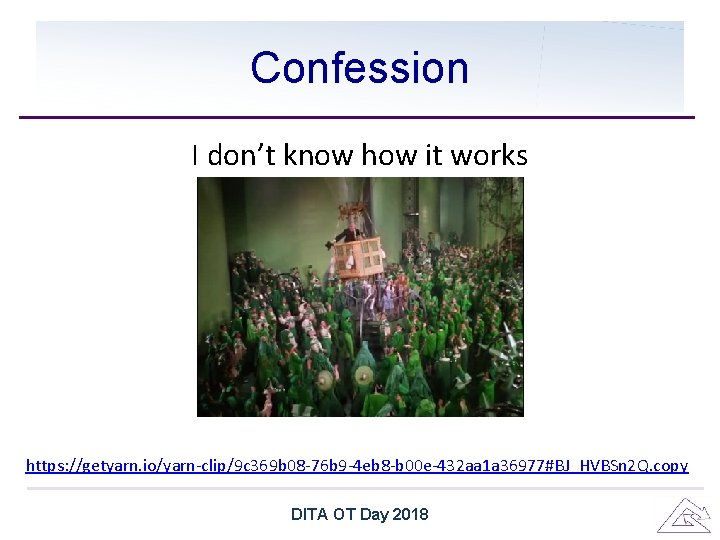 Confession I don’t know how it works https: //getyarn. io/yarn-clip/9 c 369 b 08 Confession I don’t know how it works https: //getyarn. io/yarn-clip/9 c 369 b 08