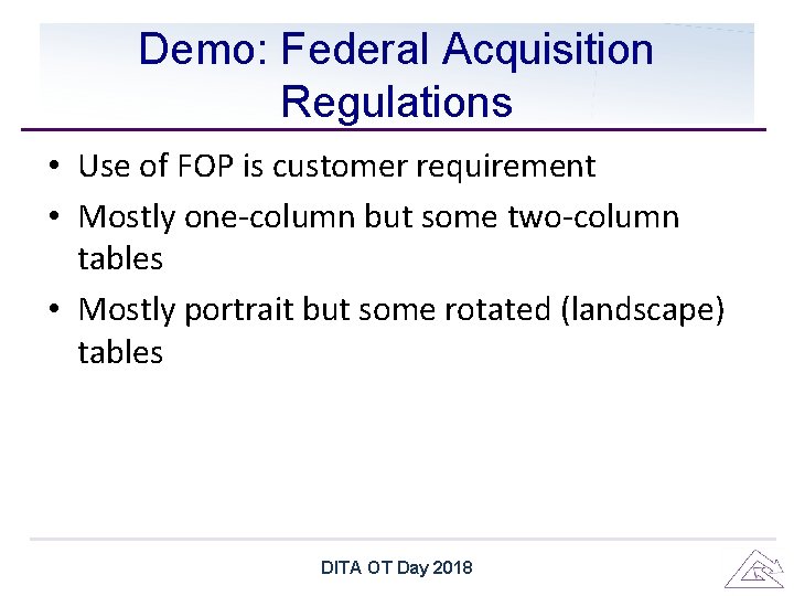 Demo: Federal Acquisition Regulations • Use of FOP is customer requirement • Mostly one-column Demo: Federal Acquisition Regulations • Use of FOP is customer requirement • Mostly one-column